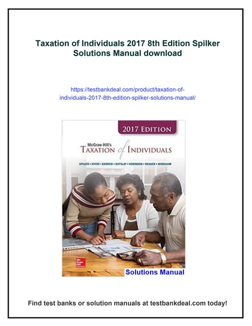 Taxation of Individuals 2017 8th Edition Spilker Solutions Manual