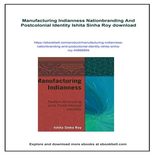 Manufacturing Indianness Nationbranding And Postcolonial Identity ...