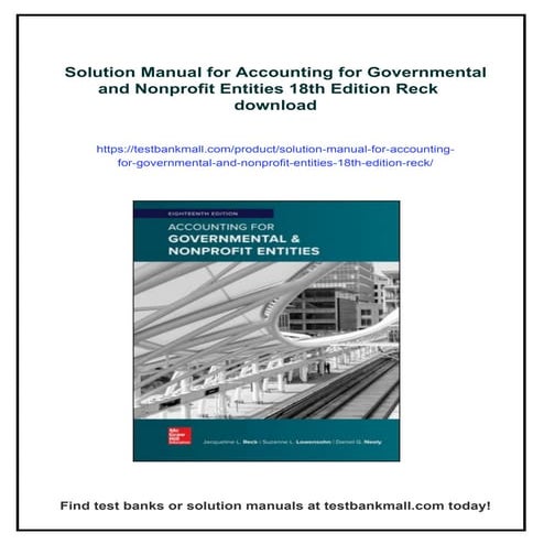Solution Manual for Accounting for Governmental and Nonprofit Entities 18th E...