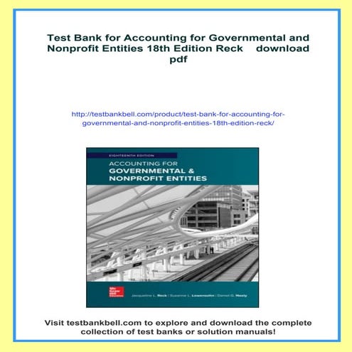 Test Bank for Accounting for Governmental and Nonprofit Entities 18th Edition...