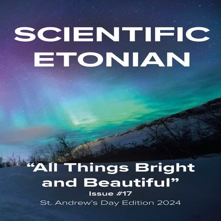 Scientific Etonian - Issue 17 - St Andrew's Day 2024 | PDF