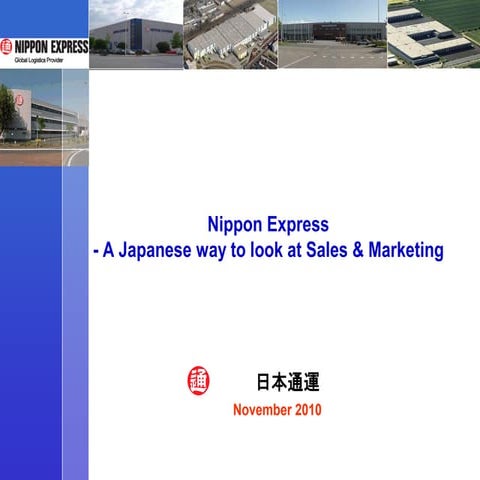 Nippon Express - A Japanese way to look at Sales & Marketing; Louis Vitalis, General Manager – European Sales & Marketing, Nippon Express 