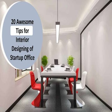 20 Awesome Tips for Interior Designing of Startup Office.pptx