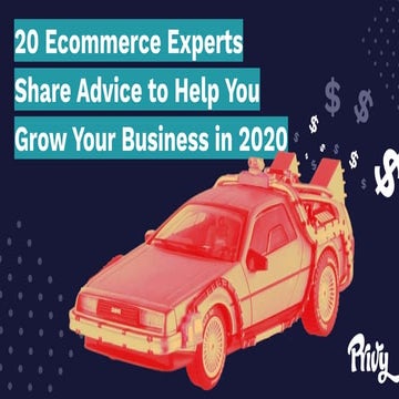 20 Ecommerce Experts Share Advice to Help You Grow Your Business in 2020