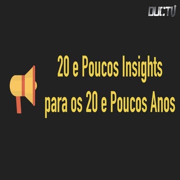 20 E Poucos Insights Para Os 20 E Poucos Anos Ppt