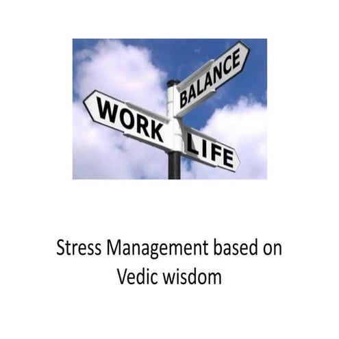 Microsoft PowerPoint - Stress Management based on vedic wisdom