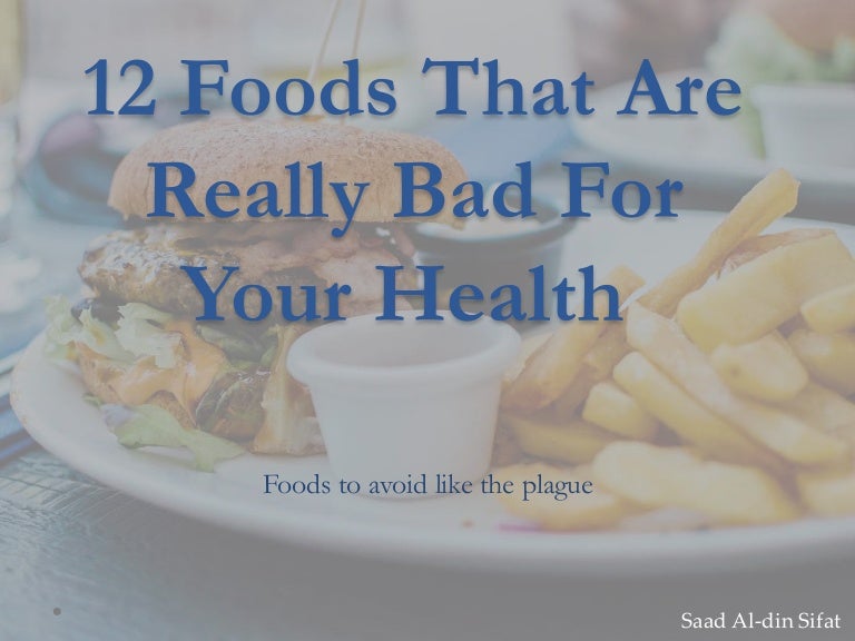 12 Foods that are Really Bad for Your Health