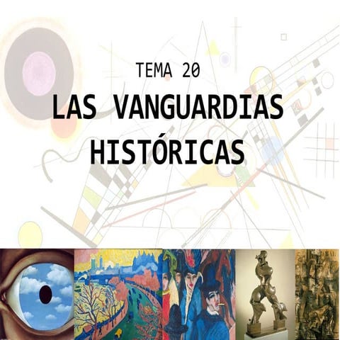 TEMA 20. LAS VANGUARDIAS HISTÓRICAS 