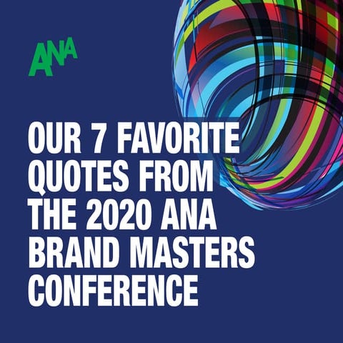 7 Key Quotes from the 2020 ANA Brand Masters Conference