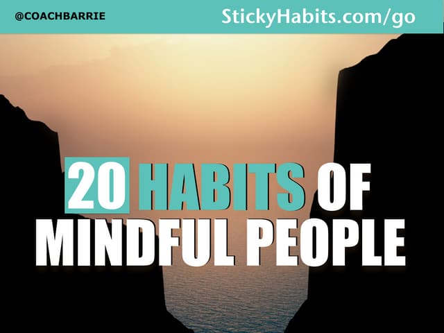 20 Habits Of Mindful People (Mindfulness)