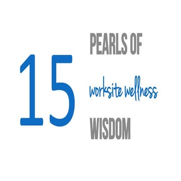 15 Pearls of Worksite Wellness Wisdom