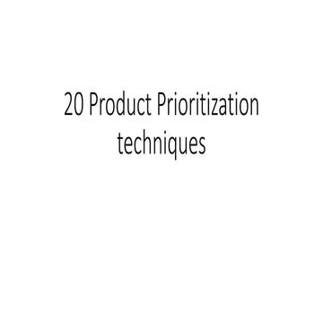 20 product prioritization techniques for Product Managers. Presented at Bosto...