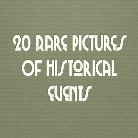 20 Rare Pictures and Photos of Historical Events or Conferences | PDF