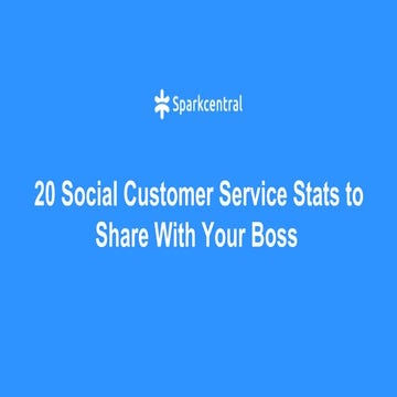 20 Social Customer Service Stats to Share With Your Boss
