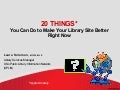 20 Things You Can Do to Make Your Library's Website Better Right Now