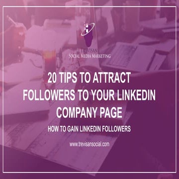 20 Tips to Attract Followers to Your LinkedIn Company Page