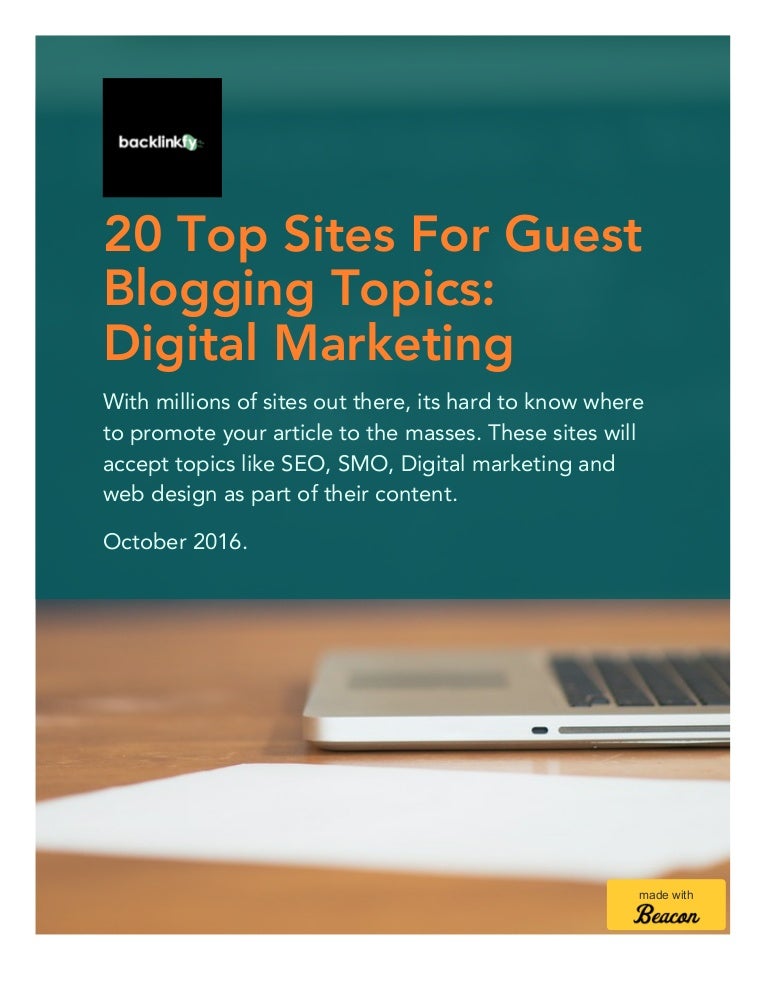 20 Top Guest Blogging Sites For Topics Digital Marketing, SEO, PPC