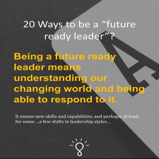 20 Ways to be a Future Ready Leader