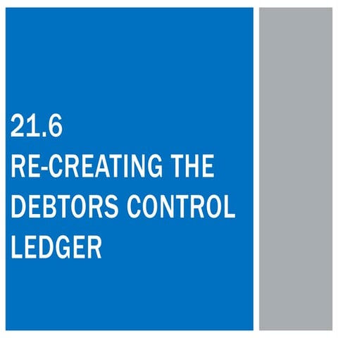 21.6 Re-creating the Debtors Control ledger