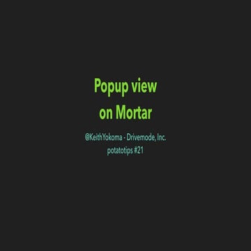 Popup view on Mortar