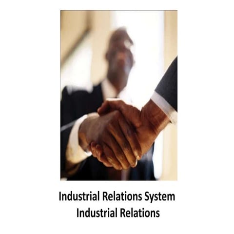 Industrial Relations Systems  - Industrial Relations