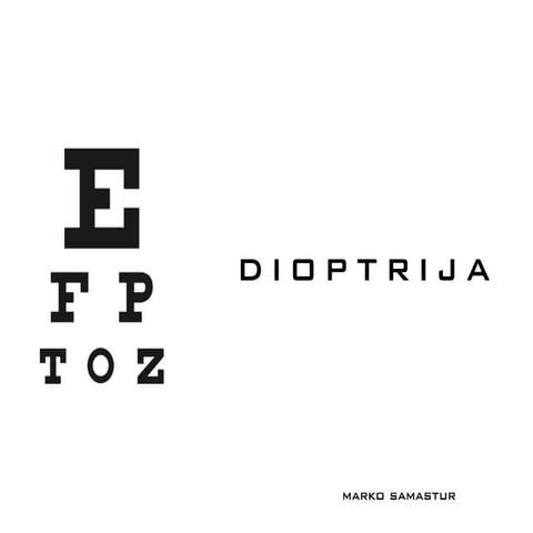 Dioptrija - Marko Samastur