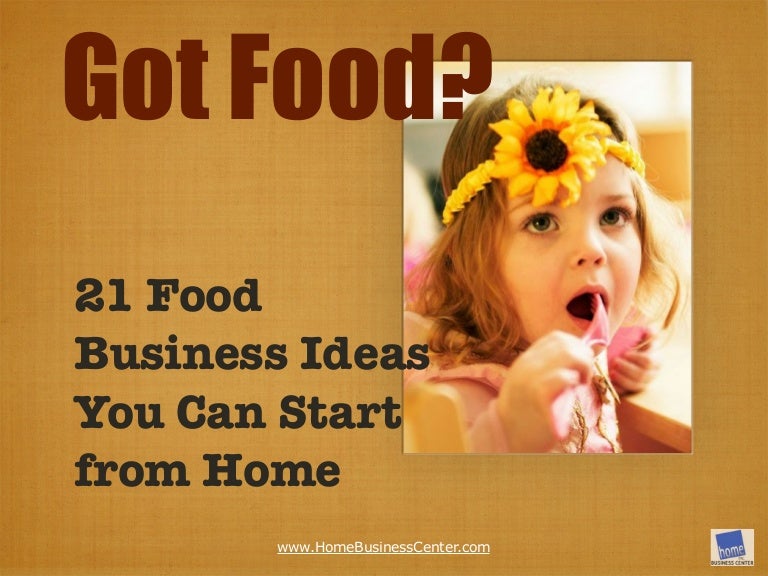 21 food business ideas you can start from home 21 food business ideas you can start from home