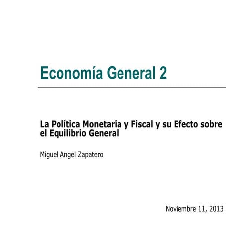 21 las-politicas-monetaria-y-fiscal-sobre-el-equilibrio-general-sesion-21