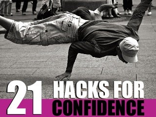 21 Hacks For Self-Confidence