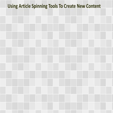 Using Article Spinning Tools To Create New Content