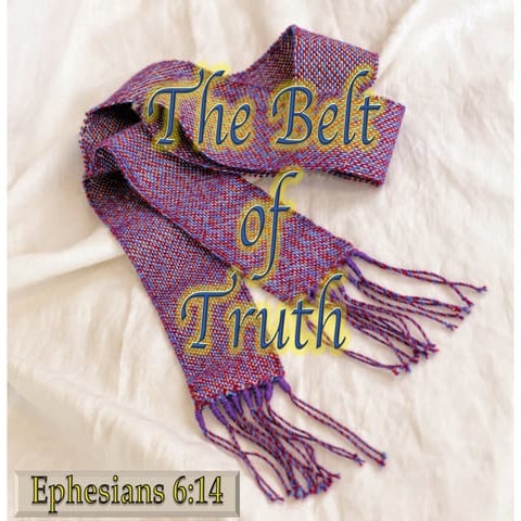 The Belt of Truth - Ephesians 6:14