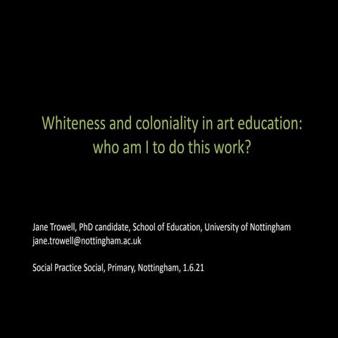 Whiteness and Coloniality in Art Education: Who am I to do this work ...
