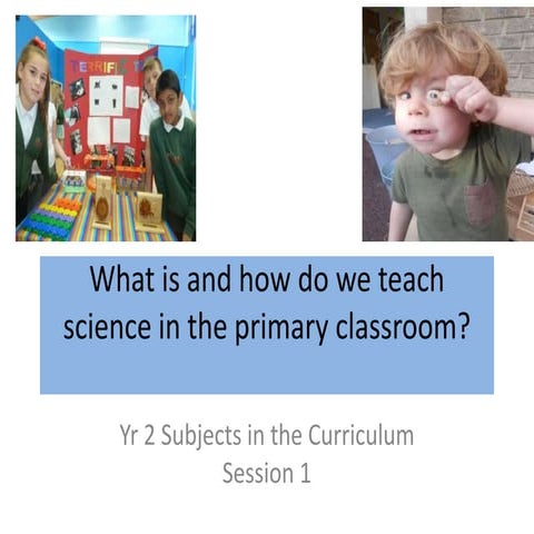 2109 20 primary science session 1 what is science me (003)
