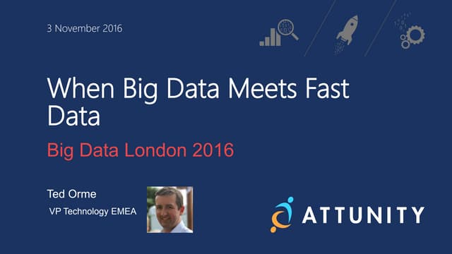 Big Data LDN 2016: When Big Data Meets Fast Data