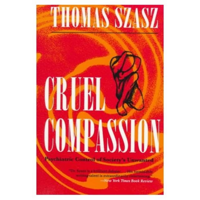 21254130 szasz-thomas-cruel-compassion-psychiatric-control-of-society-s-unwan...