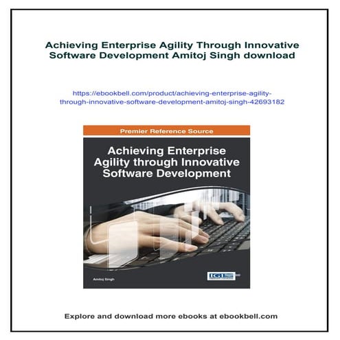 Achieving Enterprise Agility Through Innovative Software Development Amitoj S...