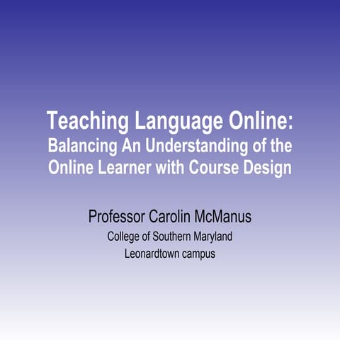 Teaching Language Online: Balancing An Understanding of the Online Learner with Course Design Mc Manus