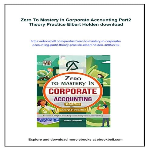 Zero To Mastery In Corporate Accounting Part2 Theory Practice Elbert Holden
