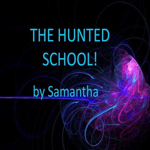 The Hunted School!