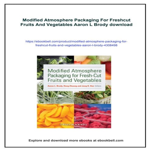 Modified Atmosphere Packaging For Freshcut Fruits And Vegetables Aaron L Brody