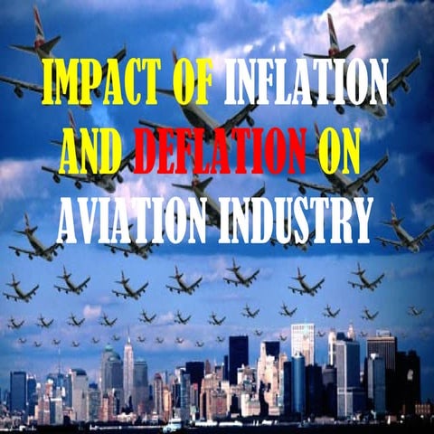 21546858 effect-of-inflation-deflation-on-aviation-sector