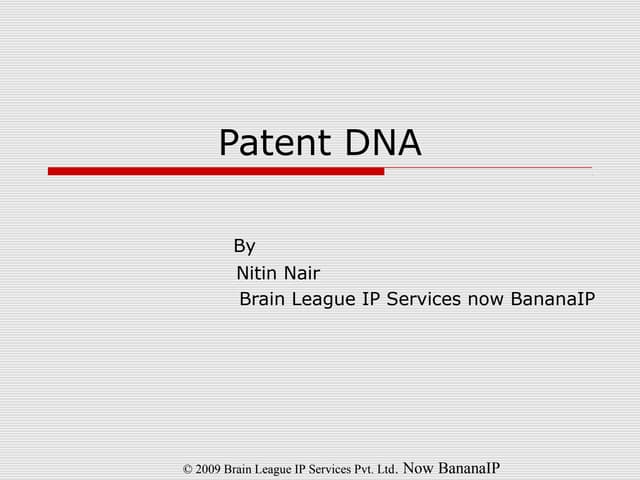 Presentation on Patent DNA by Nitin Nair, Brain League IP Services Now BananaIP