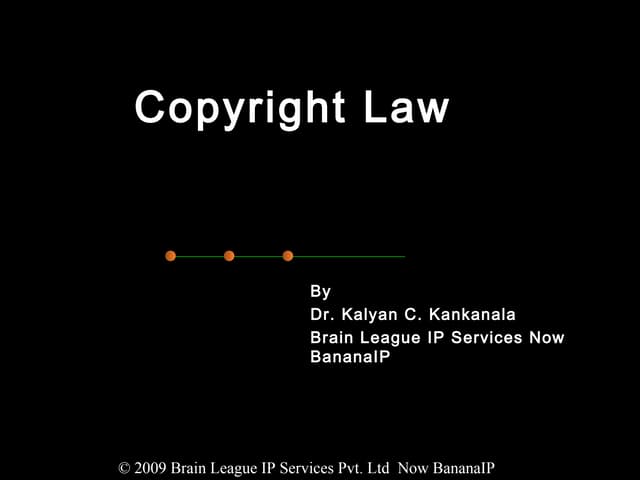 Copyright: A Presentation at NALSAR Hyderabad - Dr. Kalyan C Kankanala