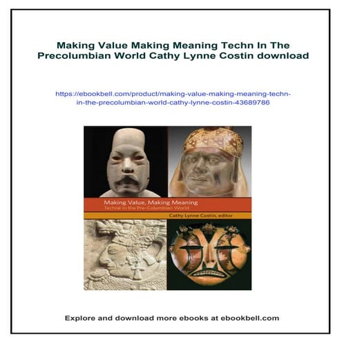 Making Value Making Meaning Techn In The Precolumbian World Cathy Lynne Costin