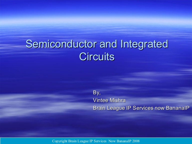 Semiconductors Presentation on Semiconductor and Integrated Circuits