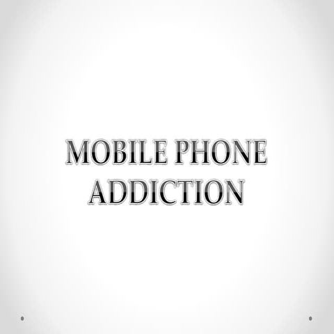 Addictiont to mobile phone