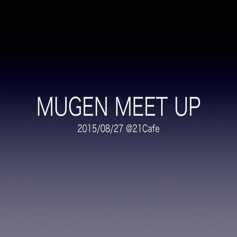 MUGEN MEET UP @21Cafe2周年記念感謝祭