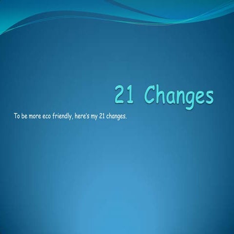 21 Changes