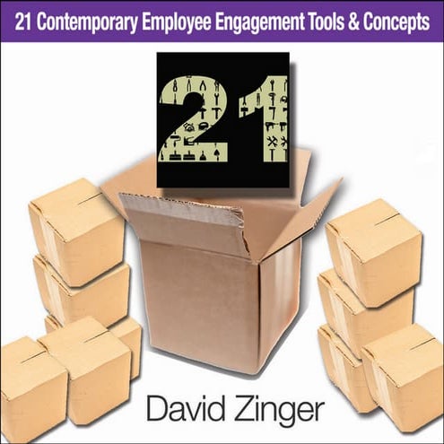21 contemporary employee engagement tools and concepts david zinger