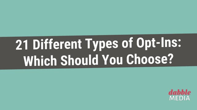 21 different types of opt-ins: Which should you choose?